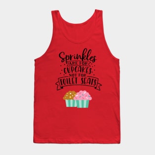 Sprinkles are for cupcakes Tank Top